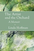 Cover: The Artist and the Orchard: A Memoir - Loom Press