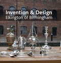 Cover: Invention & design: Elkington of Birmingham - Birmingham Picture Library