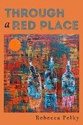 Cover: Through a Red Place - Perugia Press