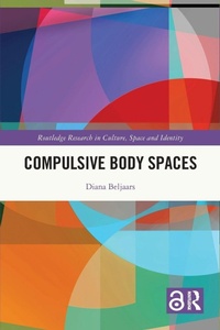 Enlarge image Cover: Compulsive Body Spaces - Routledge