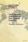 Cover: The Cognitive Foundation of Post-colonial Englishes - Cambridge University Press