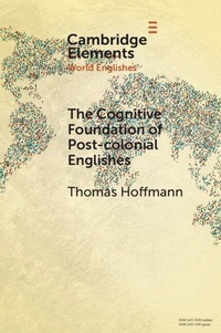 Enlarge image Cover: The Cognitive Foundation of Post-colonial Englishes - Cambridge University Press