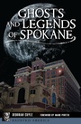 Cover: Ghosts and Legends of Spokane - The History Press