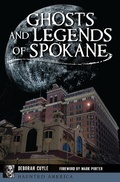 Cover: Ghosts and Legends of Spokane - The History Press