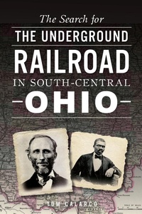 Bild: The Search for the Underground Railroad in South-Central Ohio - Arcadia Publishing