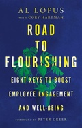 Cover: Road to Flourishing - Eight Keys to Boost Employee Engagement and Well-Being - Inter-Varsity Press,US