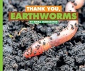 Cover: Thank You, Earthworms - Child's World