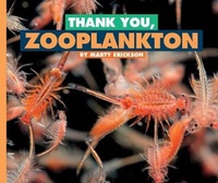 Enlarge image Cover: Thank You, Zooplankton - Child's World