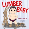 Cover: Lumber Baby - Kind World Publishing & Consulting, LLC
