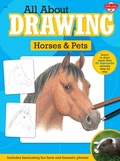 Cover: All About Drawing Horses & Pets - Walter Foster Jr.
