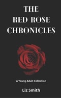 Cover: The Red Rose Chronicles - Good Idea Publications