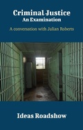 Bild: Criminal Justice: An Examination - A Conversation with Julian Roberts - Open Agenda Publishing Inc