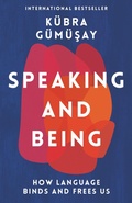 Cover: Speaking and Being - Profile Books Ltd