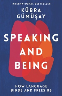 Abbildung von: Speaking and Being - Profile Books Ltd
