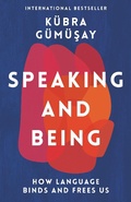 Cover: Speaking and Being - Profile Books Ltd