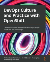 Enlarge image Cover: DevOps Culture and Practice with OpenShift - Packt Publishing