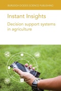 Cover: Instant Insights: Decision Support Systems in Agriculture - Burleigh Dodds Science Publishing Limited