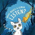 Cover: What Makes a Lemur Listen? - Owlet Press
