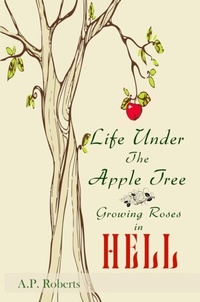 Abbildung von: Life Under the Apple Tree - A.P. Roberts Books