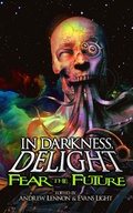 Cover: Fear the Future (In Darkness, Delight, #3) - In Darkness, Delight