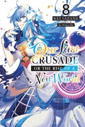 Cover: Our Last Crusade or the Rise of a New World, Vol. 8 (light novel) - Yen Press