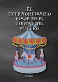 Cover: El extraordinario viaje en el tiempo del futuro - Books on Demand