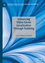 Cover: Enhancing Video Game Localization Through Dubbing - Palgrave Macmillan