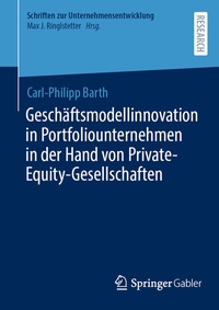 Abbildung von: Geschäftsmodellinnovation in Portfoliounternehmen in der Hand von Private-Equity-Gesellschaften - Springer Gabler