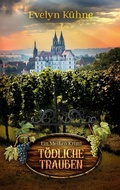 Cover: T&ouml;dliche Trauben - BoD - Books on Demand