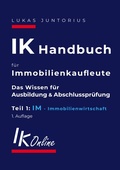 Cover: IK Handbuch f&uuml;r Immobilienkaufleute Teil 1 IM Immobilienwirtschaft - BoD - Books on Demand