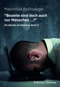 Cover: "Beamte sind doch auch nur Menschen ...?" Der Beamte als Ehemann, Band II - Edition No&euml;ma