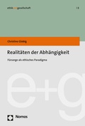 Cover: Realit&auml;ten der Abh&auml;ngigkeit - Nomos