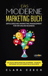 Abbildung von: Das moderne Marketing Buch - BMU Media Verlag