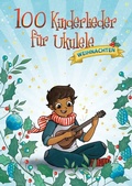 Cover: 100 Kinderlieder f&uuml;r Ukulele - Weihnachten - Bosworth Edition - Hal Leonard Europe GmbH