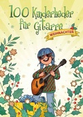 Cover: 100 Kinderlieder f&uuml;r Gitarre - Weihnachten - Bosworth Edition - Hal Leonard Europe GmbH