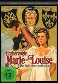 Cover: Erzherzogin Marie-Louise - Das Ende einer gro&szlig;en Liebe - Mr. Banker Films