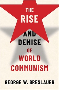 Abbildung von: The Rise and Demise of World Communism - OUP eBook