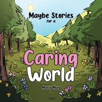 Enlarge image Cover: Maybe Stories for a Caring World - Tellwell Talent