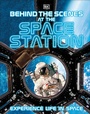 Cover: Behind the Scenes at the Space Station - DK Children