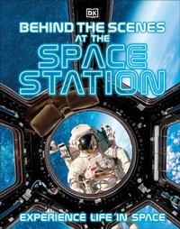 Enlarge image Cover: Behind the Scenes at the Space Station - DK Children