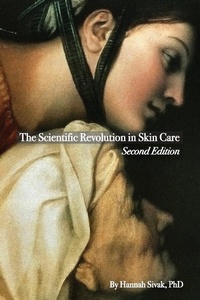 Abbildung von: The Scientific Revolution in Skin Care, 2nd Edition - Skin Actives Scientific