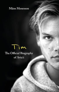 Abbildung von: Tim - The Official Biography of Avicii - Sphere