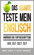 Cover: Das Gesamte Teste mein Englisch. Anf&auml;nger bis Fortgeschrittene: Wie gut bist du? - Isaac Perrotta-Hays