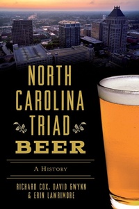 Abbildung von: North Carolina Triad Beer - The History Press