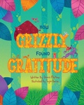 Cover: How Grizzly Found Gratitude - Atmosphere Press