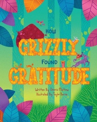 Enlarge image Cover: How Grizzly Found Gratitude - Atmosphere Press