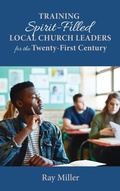 Cover: Training Spirit-Filled Local Church Leaders for the Twenty-First Century - Resource Publications (CA)