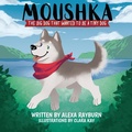 Cover: Moushka, The Big Dog That Wanted to be a Tiny Dog - Tiny Dog Books LLC