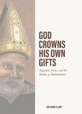 Cover: God Crowns His Own Gifts - H&e Academic