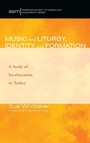Cover: Music and Liturgy, Identity and Formation - Wipf & Stock Publishers